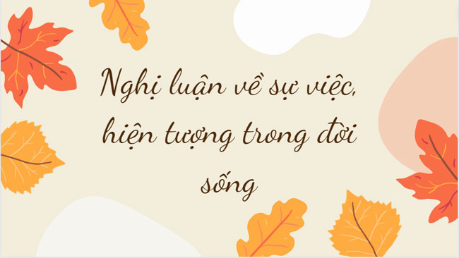 Nghị luận về sự việc hiện tượng trong đời sống