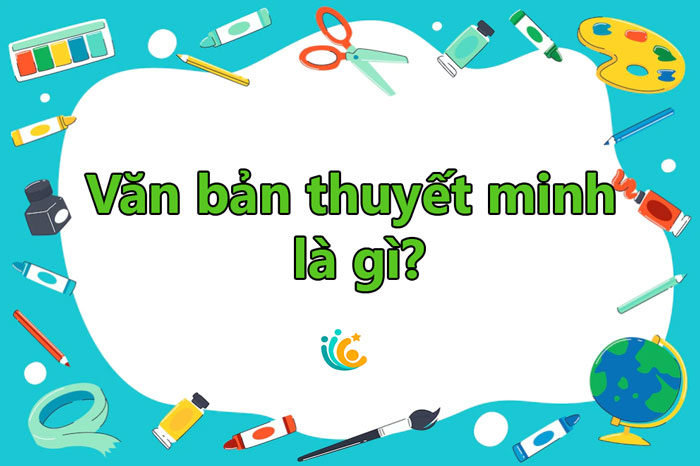 Thế nào là văn bản thuyết minh