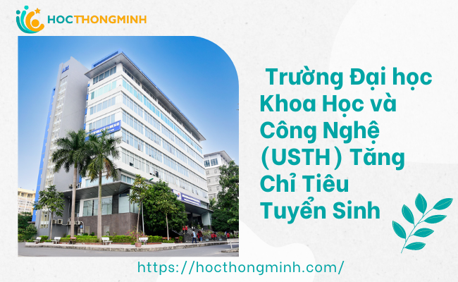 trường đại học khoa học và công nghệ tăng chỉ tiêu tuyển sinh