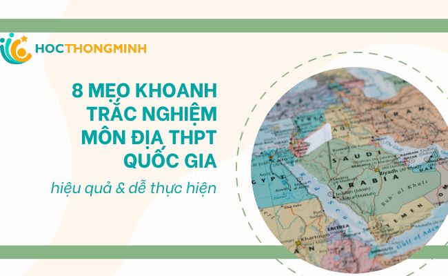 mẹo khoanh trắc nghiệm môn địa