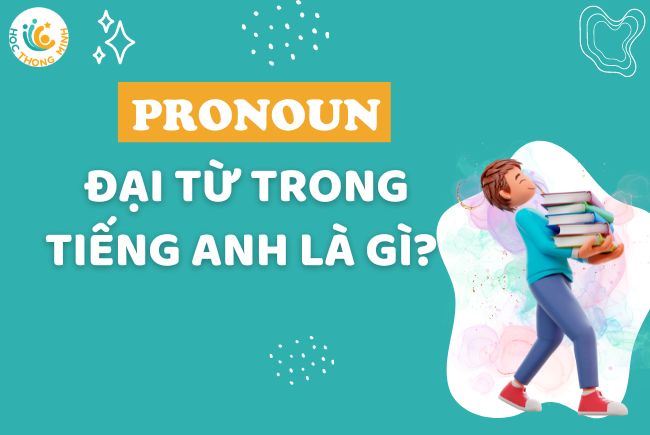 Đại từ trong tiếng Anh là gì?
