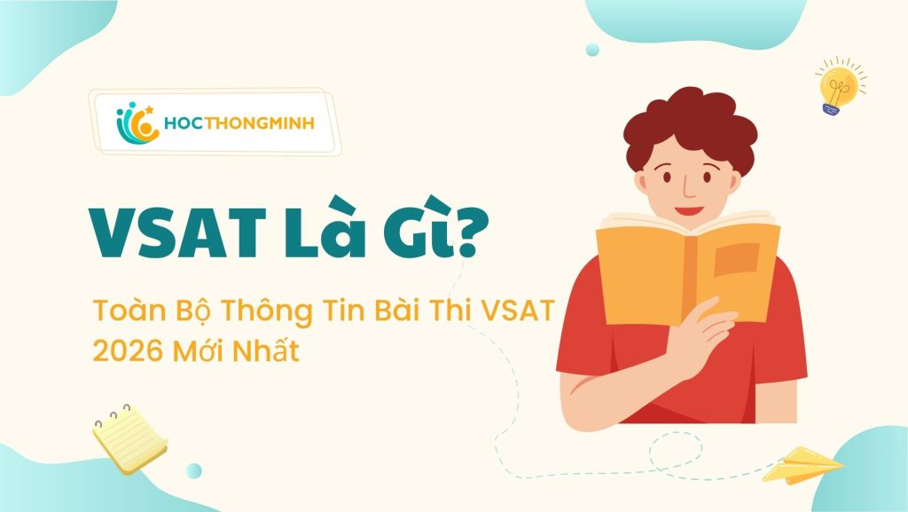 VSAT Là Gì? Toàn Bộ Thông Tin Bài Thi VSAT 2026 Mới Nhất